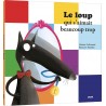 Le Loup qui s'Aimait Beaucoup Trop
